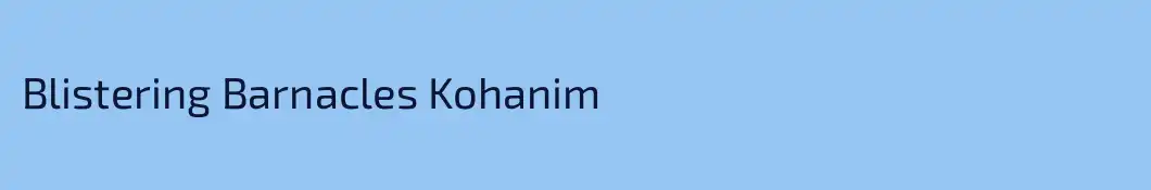 Blistering Barnacles Kohanim